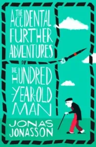 Accidental Further Adventures of the Hundred-Year-Old Man (Jonasson Jonas)(Paperback / softback)