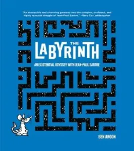 The Labyrinth: An Existential Odyssey with Jean-Paul Sartre (Argon Ben)(Pevná vazba)