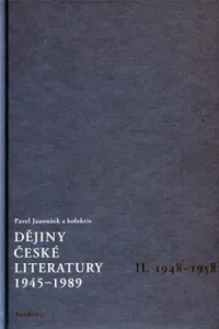 Dějiny české literatury 2. - 1945-1989. 1948-1958 - Pavel Janoušek