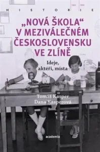 Nová škola v meziválečném Československu ve Zlíně - Tomáš Kasper, Dana Kasperová