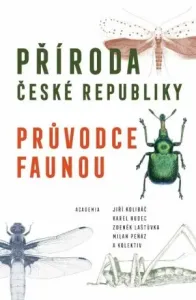 Příroda České republiky - Průvodce faunou - Karel Hudec, Zdeněk Laštůvka, Jiří Kolíbáč, Milan Peňáz