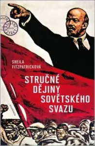 Stručné dějiny Sovětského svazu - Sheila Fitzpatricková