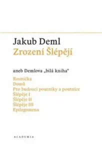 Zrození Šlépějí aneb Demlova bílá kniha (1912-1919) - Jakub Deml, Jakub Vaníček, Martin C. Putna, Šuman Záviš