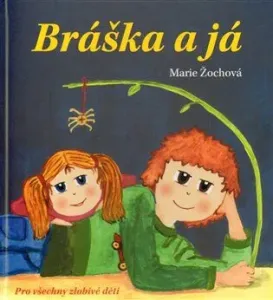 Bráška a já - Marie Žochová, Ivana Kolaříková