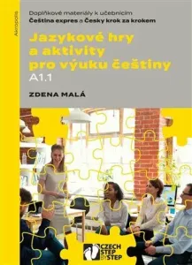 Jazykové hry a aktivity pro výuku češtiny A1.1 - Zdena Malá, Evgenij Terpugov