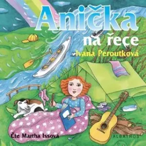 Anička na řece - Ivana Peroutková - audiokniha #2980177