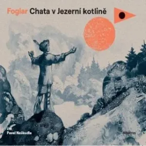 Chata v Jezerní kotlině - Jaroslav Foglar - audiokniha #2980051