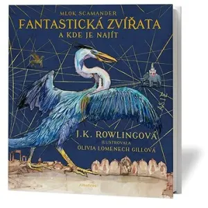 Fantastická zvířata - ilustrované vydání - Joanne K. Rowlingová