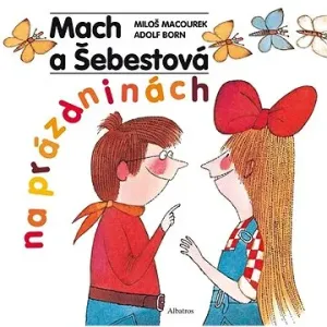 Mach a Šebestová na prázdninách - Miloš Macourek #5076149