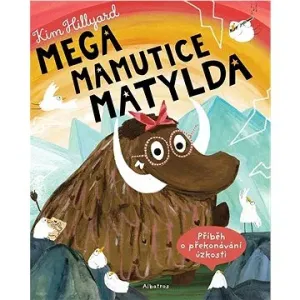Mega mamutice Matylda: Příběh o překonávání úzkosti