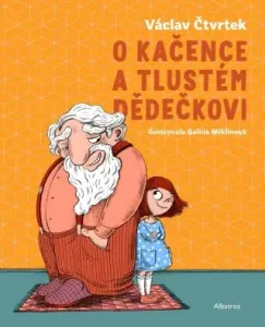 O Kačence a tlustém dědečkovi - Václav Čtvrtek - e-kniha