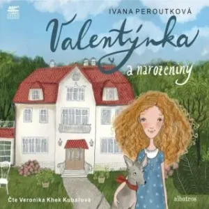 Valentýnka a narozeniny - Ivana Peroutková - audiokniha