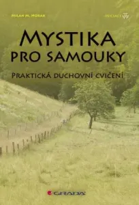 Mystika pro samouky - Milan Michael Horák - e-kniha