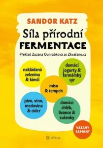 Síla přírodní fermentace – vázané vydání - Katz Sandor Ellix - e-kniha