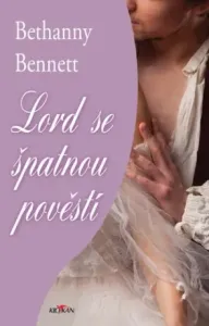 Lord se špatnou pověstí - Bethany Bennett