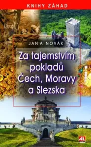 Za tajemstvím pokladů Čech, Moravy a Slezska - Novák Jan A