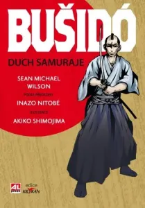 Bušidó Duch samuraje - Sean Michael Wilson, Inazo Nitobe