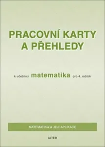 Pracovní karty a přehledy k učebnici Matematika pro 4. ročník - Růžena Blažková, Květoslava Matoušková