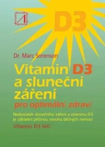 Vitamin D3 a sluneční záření pro optimální zdraví - Sorenson Marc