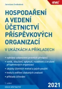 Hospodaření a vedení účetnictví příspěvkových organizací s výkladem a příklady - Jaroslava Svobodová