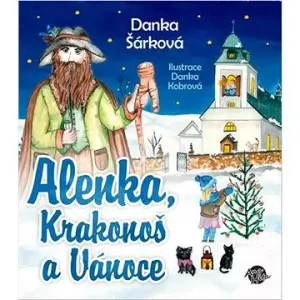 Alenka, Krakonoš a Vánoce - Danka Šárková, Danka Kobrová