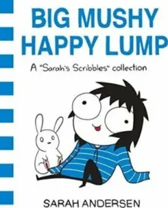 Big Mushy Happy Lump, 2: A Sarah's Scribbles Collection (Andersen Sarah)(Paperback)