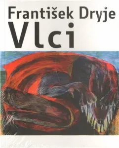 Vlci - František Dryje, Eva Švankmajerová