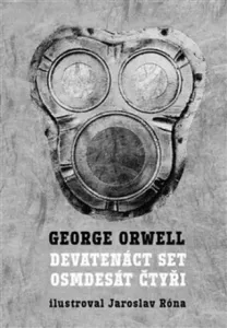 Devatenáct set osmdesát čtyři - George Orwell, Jaroslav Róna