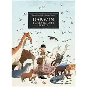 Darwin: Plavba na lodi Beagle - Grolleau, Fabien, Royer, Jérémie