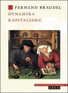 Dynamika kapitalismu - Fernand Braudel
