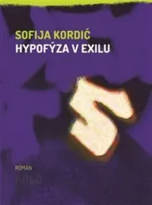 Hypofýza v exilu - Sofija Kordić