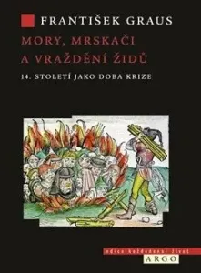 Mor, flagelanti a vraždění Židů - František Graus