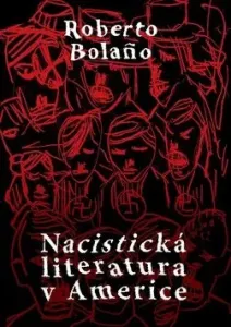 Nacistická literatura v Americe - Roberto Bolaňo