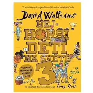 Nejhorší děti na světě 3 - David Walliams, Tony Ross