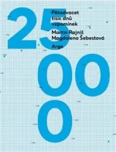 Pětadvacet tisíc dnů vzpomínek - Martin Rajniš, Magdalena Šebestová
