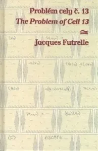 Problém cely č. 13/ The Problem of Cell 13 - Jacques Futrelle