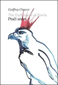 Ptačí sněm/ The parliament of Fowls - Geoffrey Chaucer, Roman Plachý