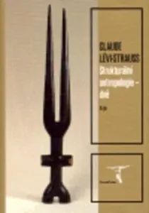 Strukturální antropologie II - Claude Lévi-Strauss