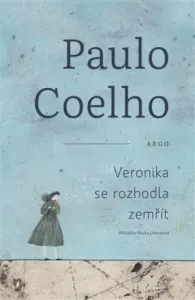 Veronika se rozhodla zemřít - Paulo Coelho, Andrea Tachezyová