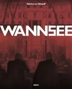 Wannsee - Fabrice Le Hénanff