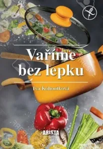Vaříme bez lepku - Iva Kohoutová