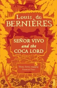 Senor Vivo & The Coca Lord (de Bernieres Louis)(Paperback / softback)