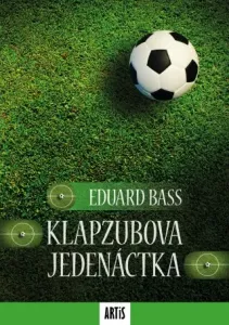 Klapzubova jedenáctka - Eduard Bass - e-kniha