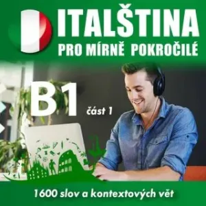 Italština pro mírně pokročilé B1 - část 1 - Tomáš Dvořáček - audiokniha