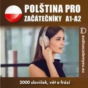Polština pro začátečníky A1 - A2 - audioacademyeu - audiokniha #5530574