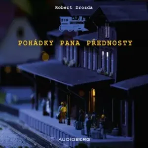 Pohádky pana přednosty - Robert Drozda - audiokniha