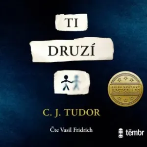 Ti druzí - Vasil Fridrich, C. J. Tudorová - audiokniha