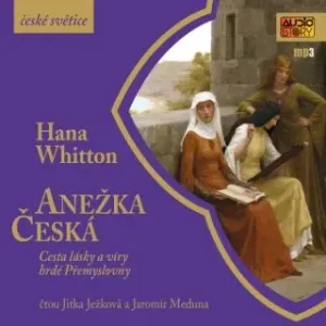 Anežka Česká - Hana Whitton - audiokniha