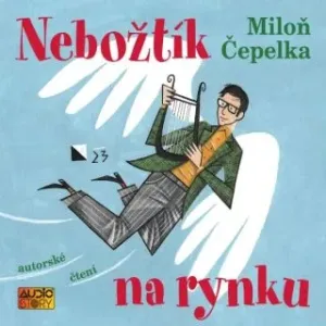 Nebožtík na rynku - Miloň Čepelka - audiokniha