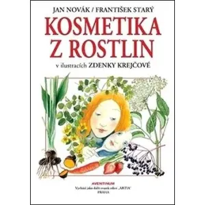 Kosmetika z rostlin - Jan Novák, František Starý, Zdenka Krejčová